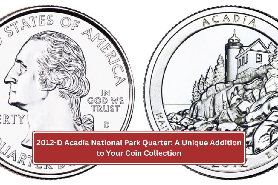 2012-D Acadia National Park Quarter